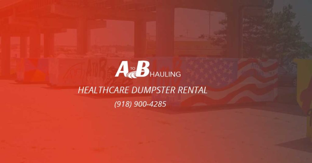 Healthcare-Dumpster-Rental-A-to-B-Hauling